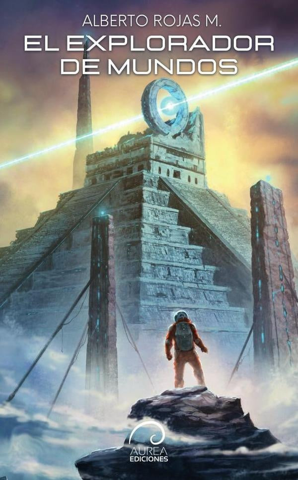 El explorador de mundos | Alberto Rojas M.