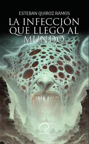 La infección que llegó al mundo | Esteban Quiroz