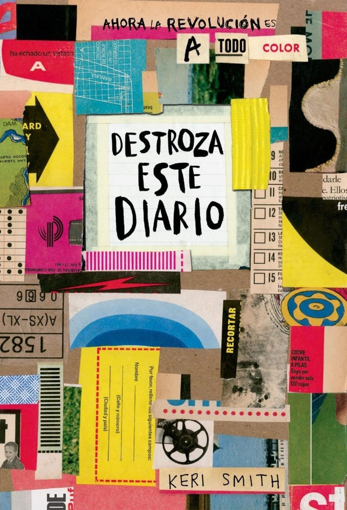 DESTROZA ESTE DIARIO. AHORA A TODO COLOR.. | Keri Smith