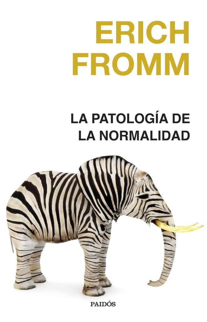 LA PATOLOGÍA DE LA NORMALIDAD.. | Erich Fromm