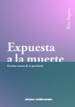 EXPUESTA A LA MUERTE.. | Rita Segato