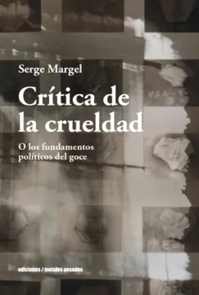 Crítica de la crueldad | Serge Margel
