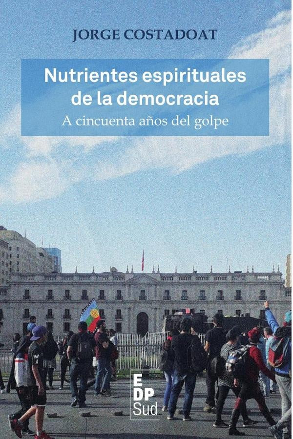 Nutrientes espirituales de la democracia | Jorge Costadoat