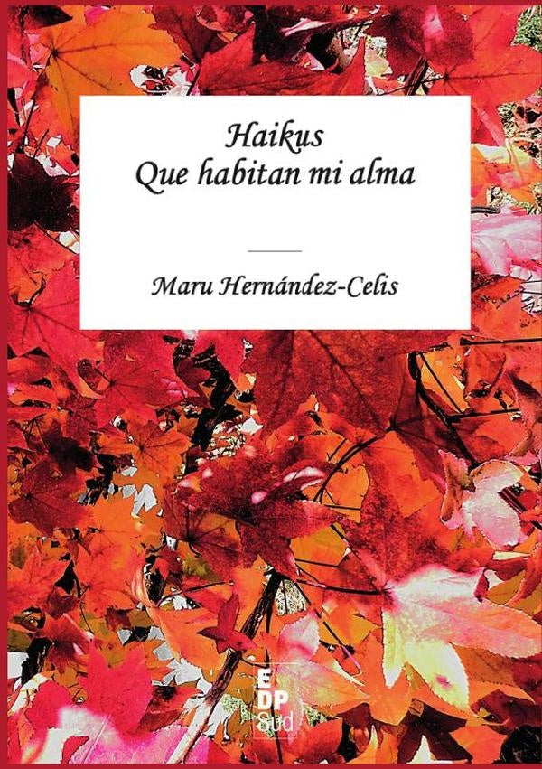 Haikus que habitan mi alma | Maru Hernández-Celis