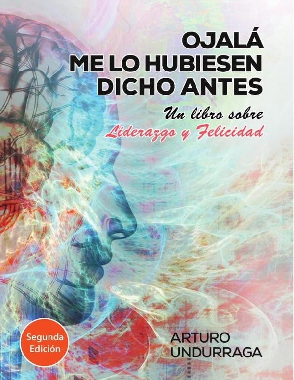 Ojalá me lo hubiesen dicho antes | Arturo Undurraga Díaz