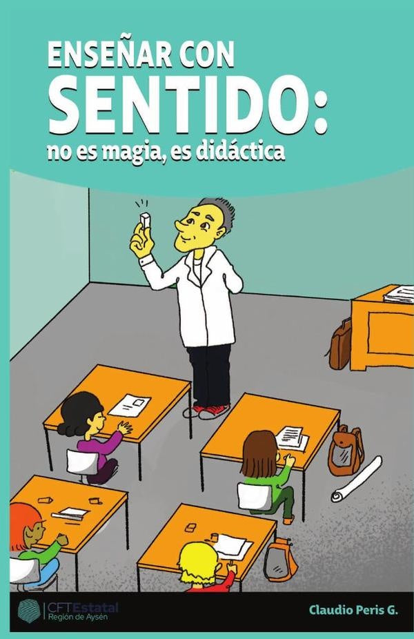 Enseñar con sentido: no es magia es didáctica | Claudio Peris