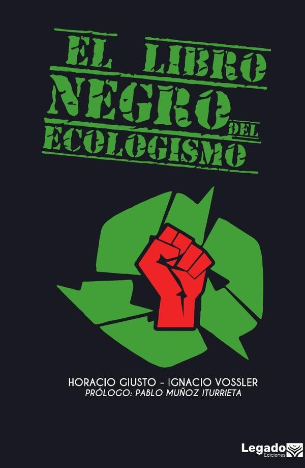 El Libro Negro del Ecologismo | Giusto, Vossler  y otros