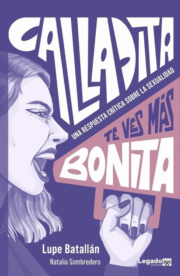 Calladita te ves más bonita | Lupe Batallán