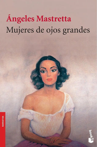 MUJERES DE OJOS GRANDES.. | Angeles Mastretta