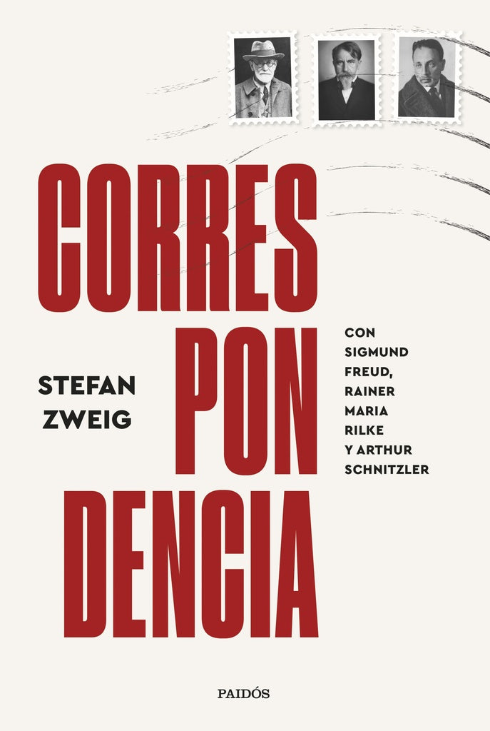 CORRESPONDENCIA CON SIGMUND FREUD, RAINER MARIA RILKE Y ARTHUR SCHNITZLER | STEFAN ZWEIG
