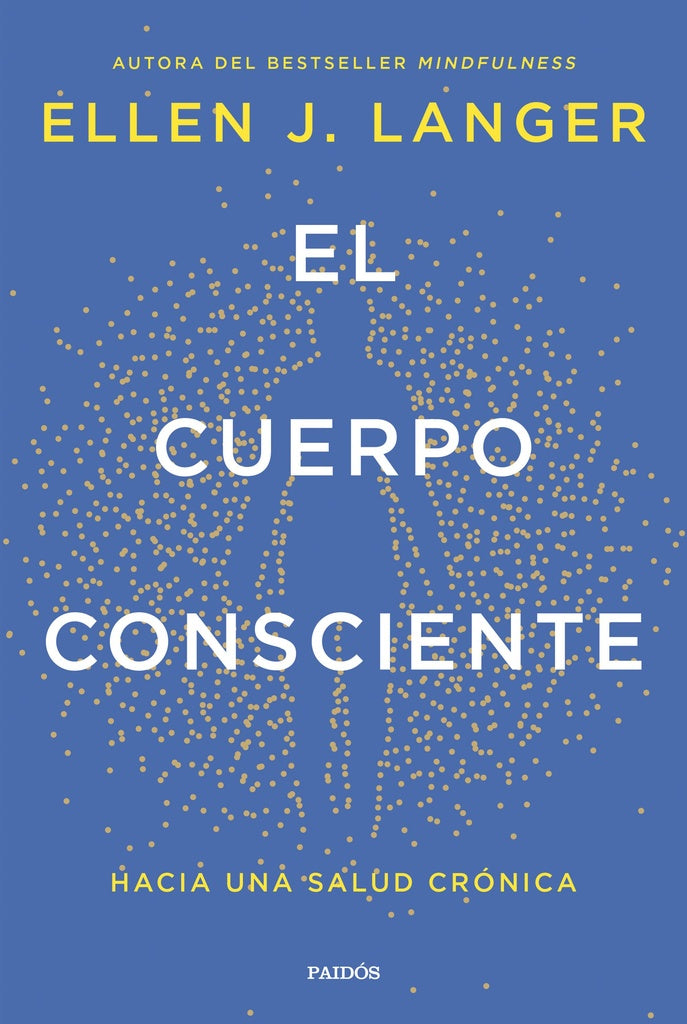 EL CUERPO CONSCIENTE.. | Ellen J. Langer