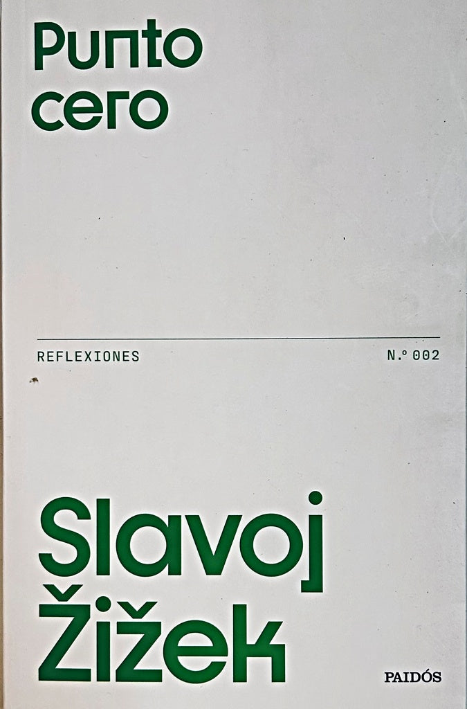 PUNTO CERO. REFLEXIONES.. | Slavoj Zizek