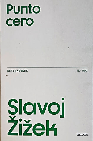 PUNTO CERO. REFLEXIONES.. | Slavoj Zizek