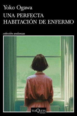 Una perfecta habitación de enfermo  | YOKO OGAWA