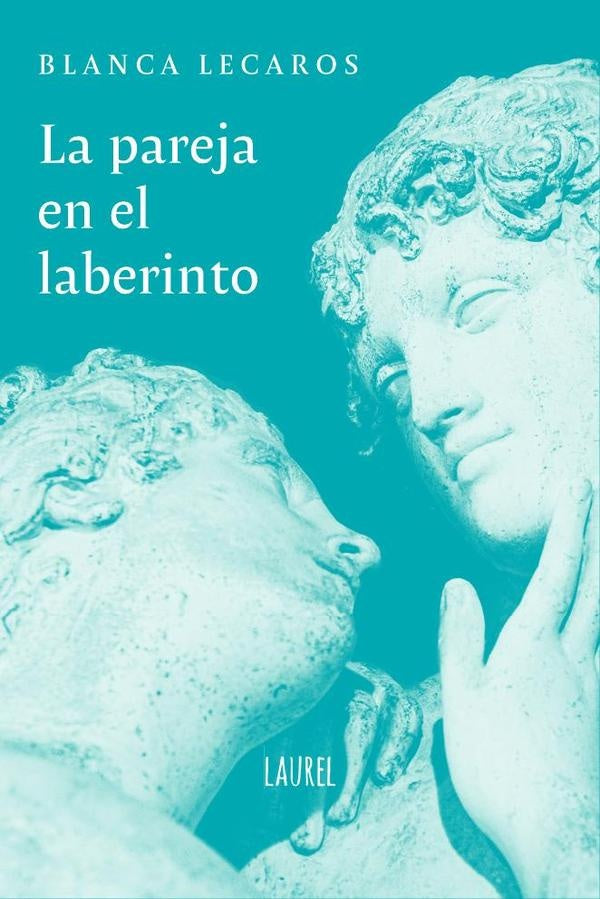 La pareja en el laberinto | Blanca Lecaros