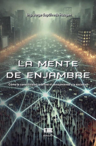La mente de enjambre | Jorge Sepúlveda Haugen