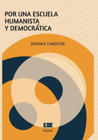 Por una escuela humanista y democrática | Dennis Cardoze