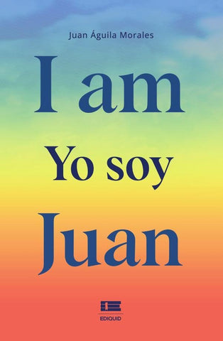 I am, Yo soy Juan | Juan Águila Morales