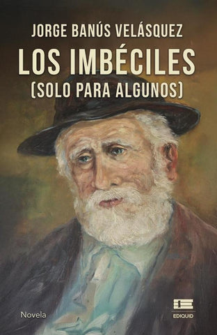 Los imbéciles (solo para algunos) | Jorge Banús Velásquez