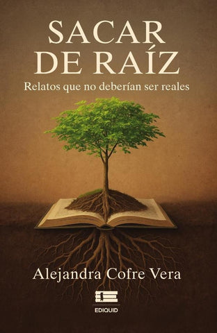 Sacar de raíz | Alejandra Cofre Vera
