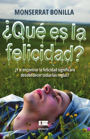 ¿Qué es la felicidad? | Monserrat Bonilla