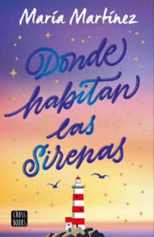 DONDE HABITAN LAS SIRENAS.. | MARÍA MARTÍNEZ LÓPEZ