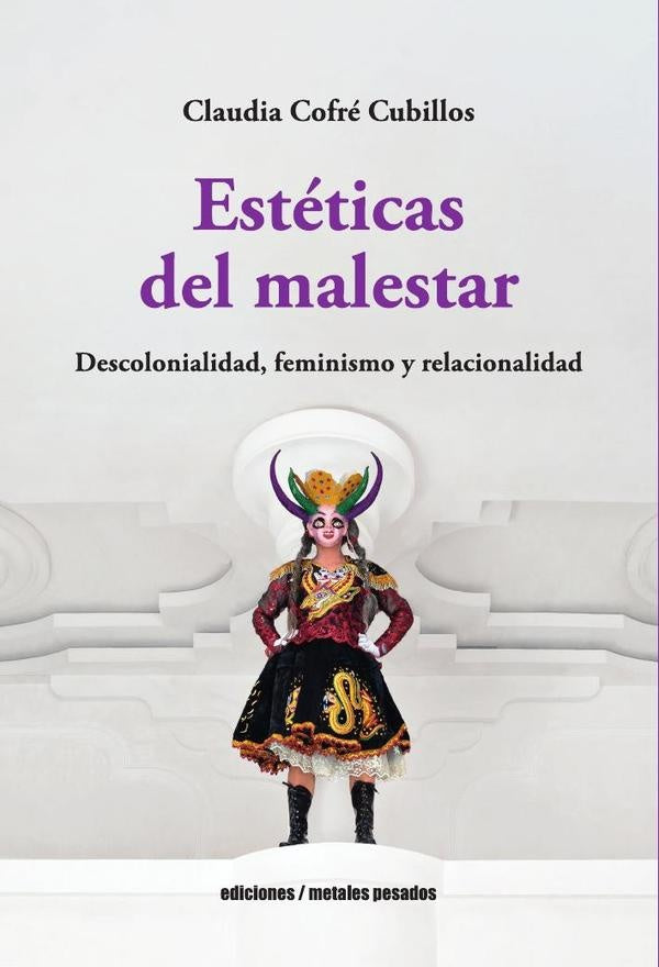 Estéticas del malestar | Claudia Cofré Cubillos
