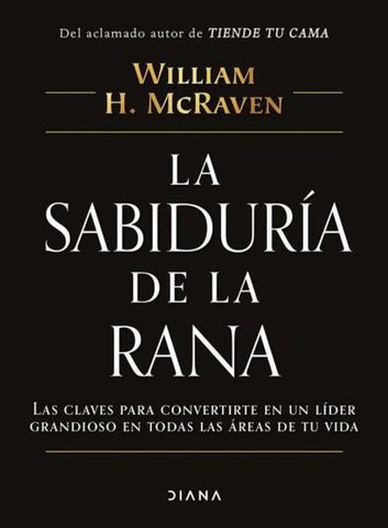 LA SABIDURÍA DE LA RANA.. | WILLIAM H. MCRAVEN