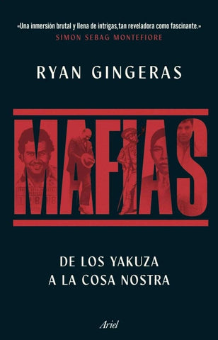 MAFIAS. DE LOS YAKUZA A LA COSA NOSTRA.. | Ryan  Gingeras