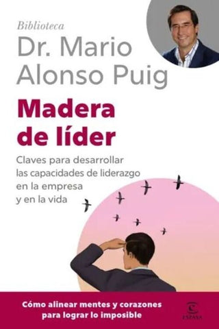 MADERA DE LÍDER.. | Mario Alonso Puig