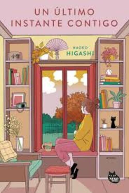 UN ÚLTIMO INSTANTE CONTIGO.. | NAOKO  HIGASHI