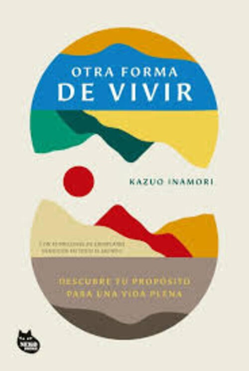 OTRA FORMA DE VIVIR.. | Kazuo Inamori