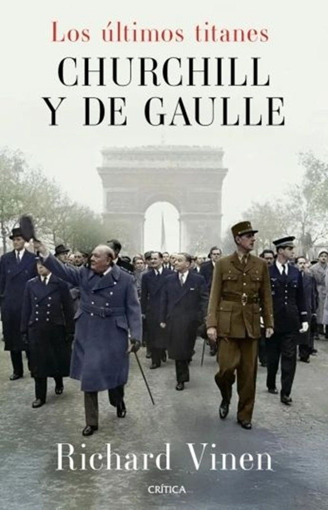Los últimos titanes. Churchill y De Gaulle | Richard  Vinen