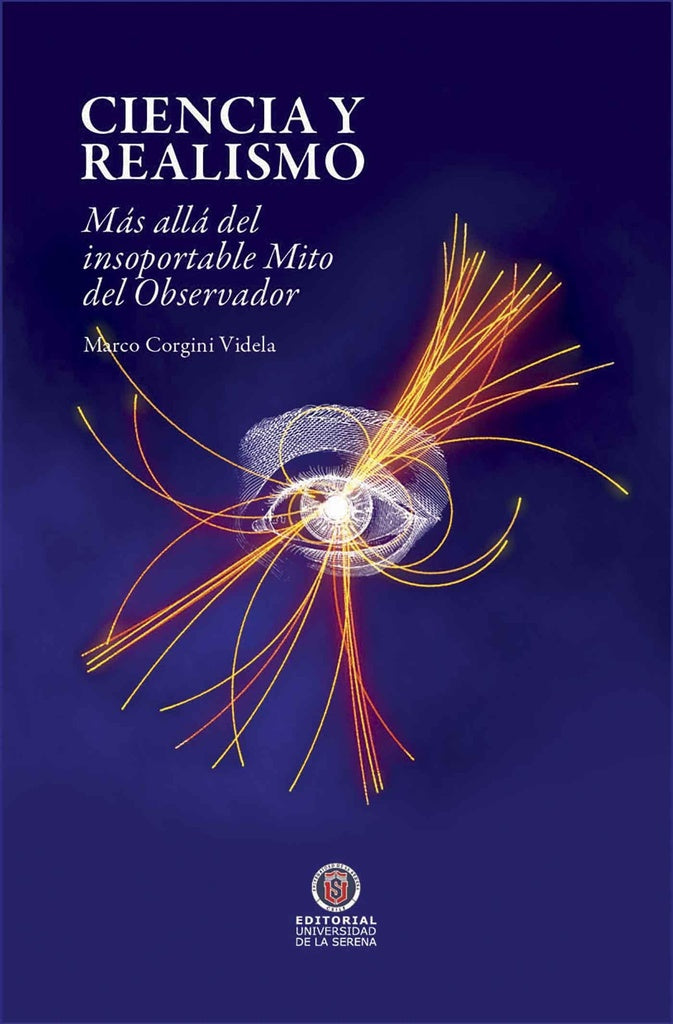 Ciencia y Realismo. Más allá del insoportable Mito del Observador | Marco Corgini