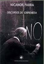 DISCURSOS DE SOBREMESA.. | Nicanor Parra