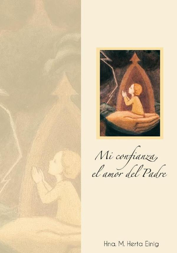 Mi confianza, el amor del padre | Hna. Herta Einig