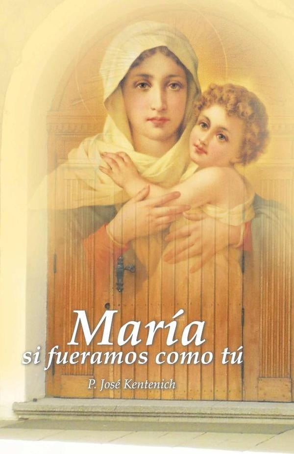 María si fuéramos como tú | José Kentenich