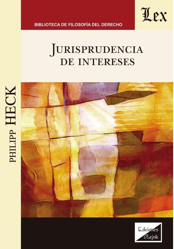 Jurisprudencia de intereses, La | Philipp Heck