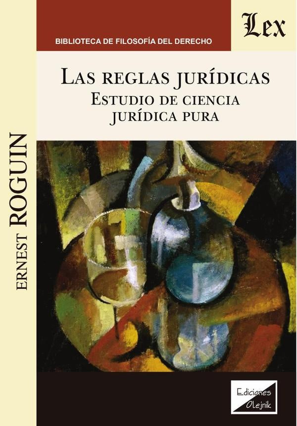 Reglas jurídicas. Estudio de ciencia jurídica pura | Ernest Roguin
