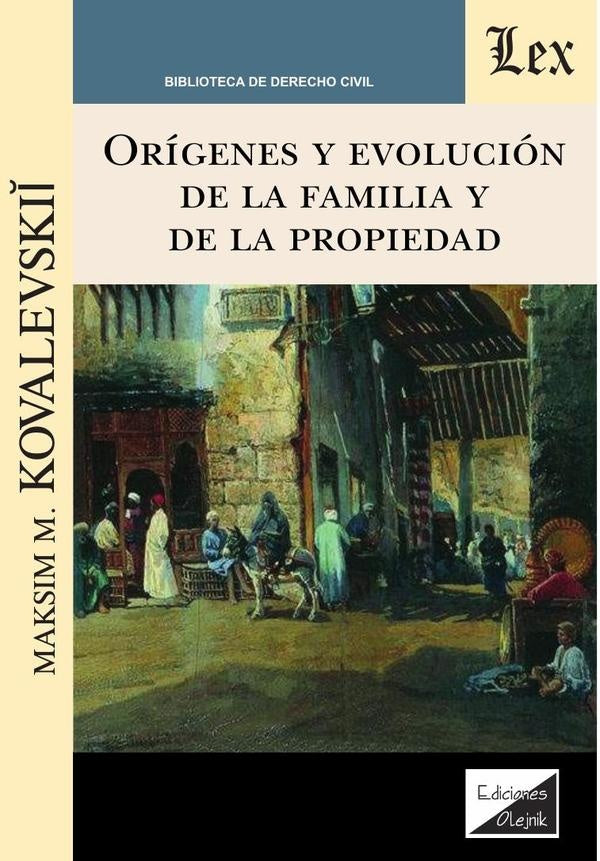 Orígenes y evolución de la familia y de la propiedad | Maksim M. Kovalevskii