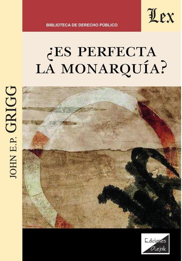 Es perfecta la monarquía | John E.P. Grigg