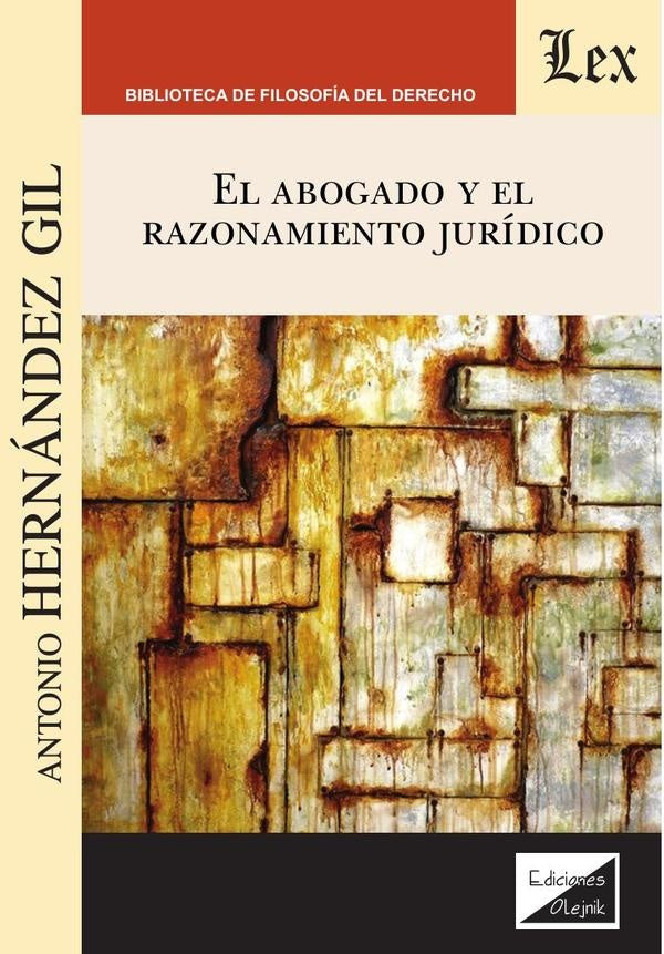 Abogado y el razonamiento jurídico, El | Antonio Hernández Gil