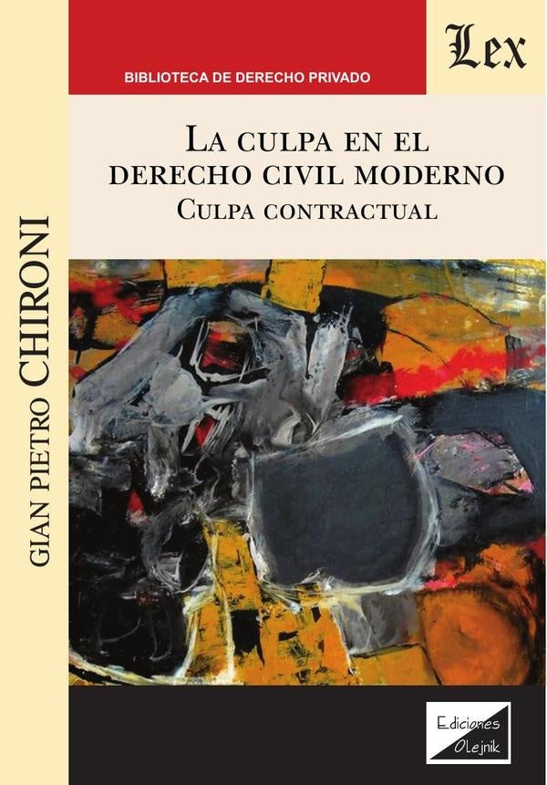 Culpa en el derecho civil moderno. Culpa contractual | Gian Pietro Chironi