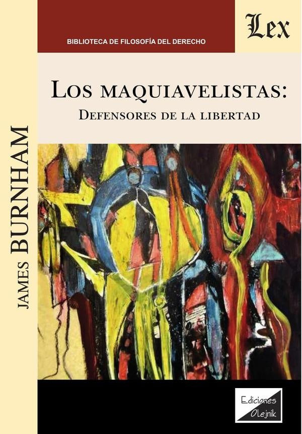 Maquiavelistas. Defensores de la libertad | James Burnham