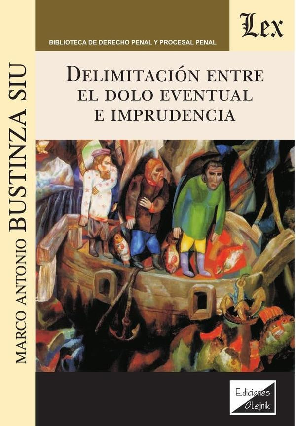 Delimitación entre el dolo eventual e imprudencia | Marco Antonio Bustinza Siu