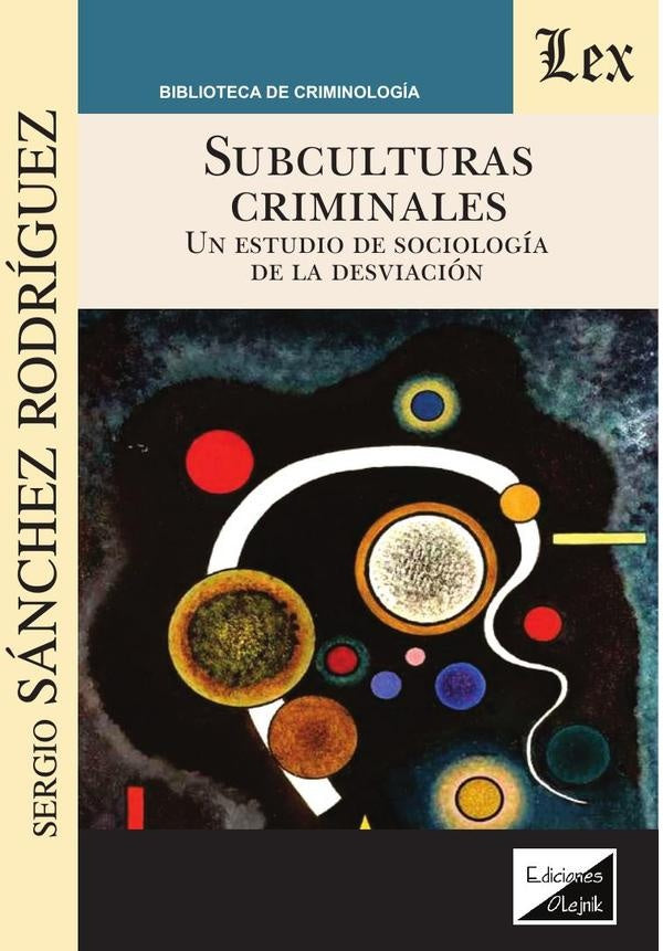 Subculturas criminales. Un estudio de la sociología de la desviación | Sergio Sanchez Rodriguez