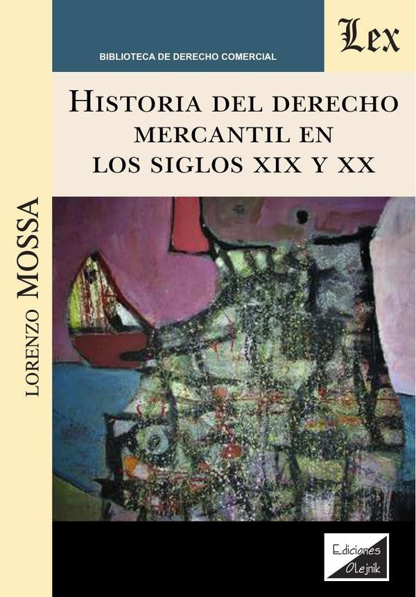 Historia del derecho mercantil en los siglos XIX y XX | Lorenzo Mossa