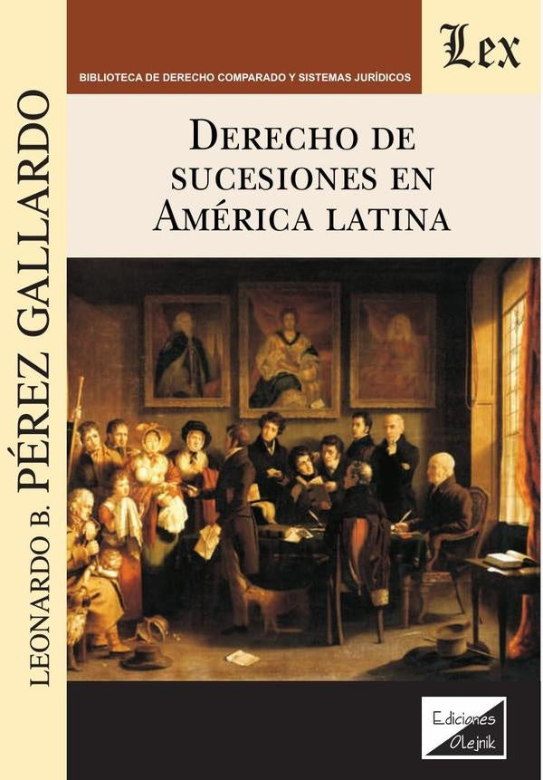 Derecho de sucesiones en América Latina | LeonARdo B. Perez GallARdo