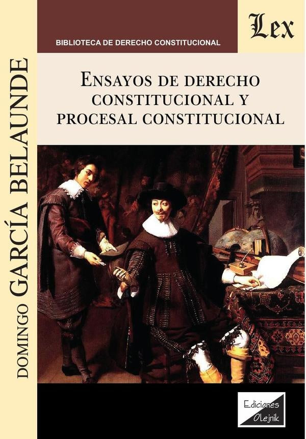 Ensayos de derecho constitucional y procesal constitucional | Domingo García Belaunde