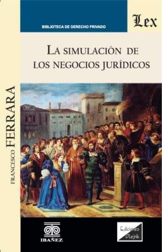 Simulación de los negocios jurídicos | Francesco Ferrara